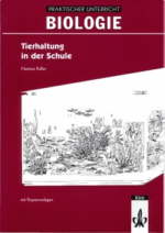Das Grundlagenwerk zur Schulvivaristik von H. Keller: Tierhaltung in der Schule