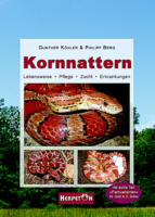 Kornnattern: Lebensweise, Pflege, Zucht, Erkrankungen - von Gunther Köhler und Philipp Berg, 2005